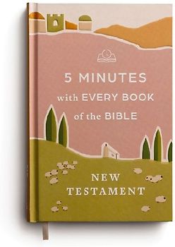 5 Minutes with Every Book of the Bible: New Testament