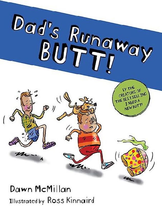 Dad's Runaway Butt!