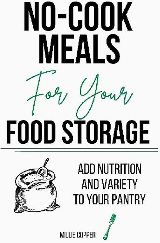 No-Cook Meals for Your Food Storage