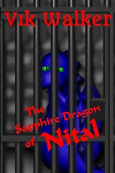 The Sapphire Dragon of Nital (Dragons of Nital, Band 5)