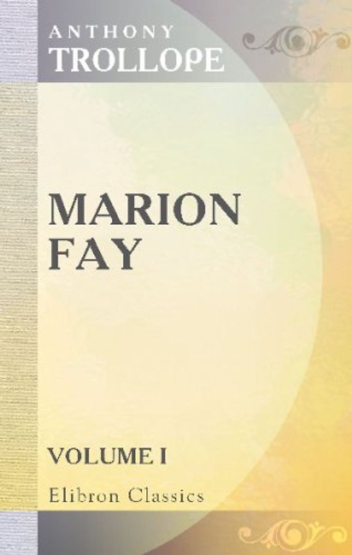 Marion Fay: Volume 1