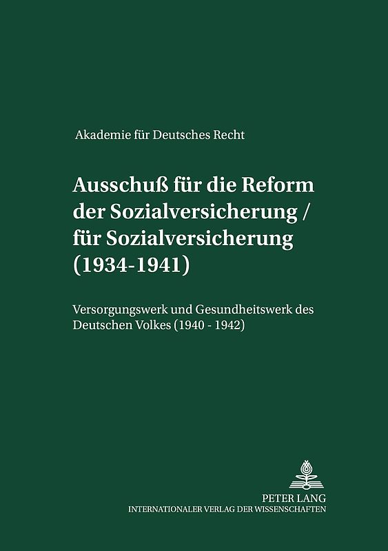 Akademie für Deutsches Recht 1933-1945 - Protokolle der Ausschüsse