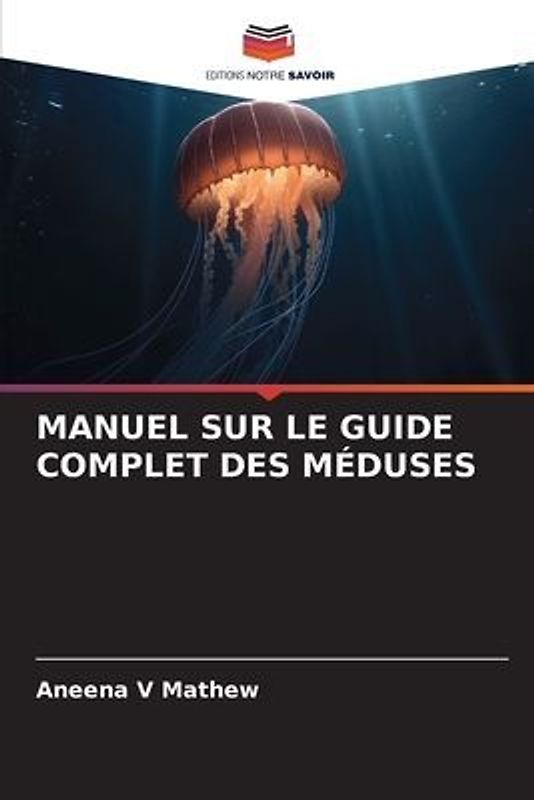 MANUEL SUR LE GUIDE COMPLET DES MÉDUSES