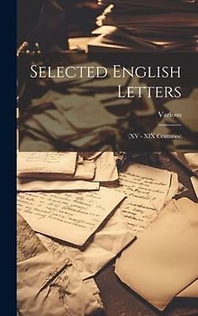 Selected English Letters: (XV - XIX Centuries)