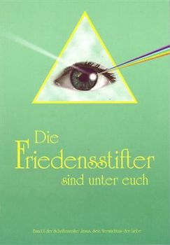 Jesus, sein Vermächtnis der Liebe / Die Friedensstifter sind unter euch