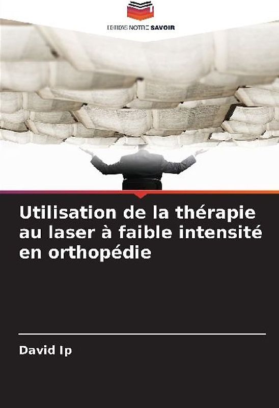 Utilisation de la thérapie au laser à faible intensité en orthopédie