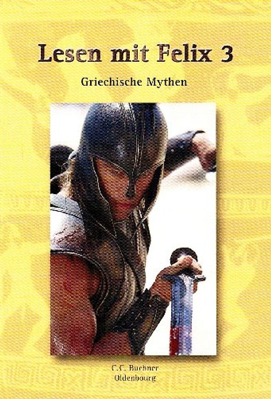 Latein mit Felix - Für Latein als gymnasiale Eingangssprache - Ausgabe für das G8 in Bayern, Latein als 1. Fremdsprache - Band 3