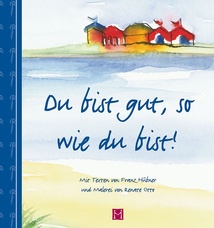 Du bist gut, so wie du bist!
