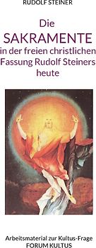 DIE SAKRAMENTE in der Fassung Rudolf Steiners heute