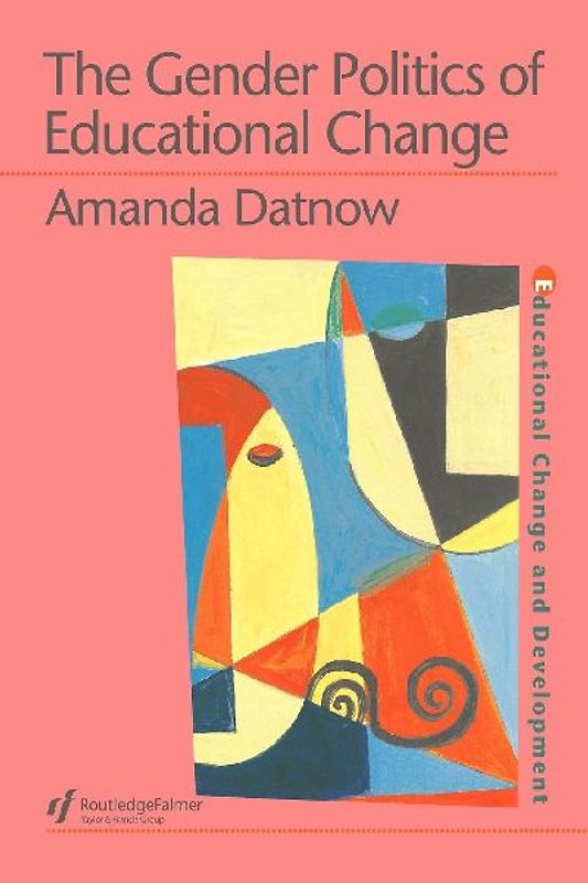 The Gender Politics Of Educational Change