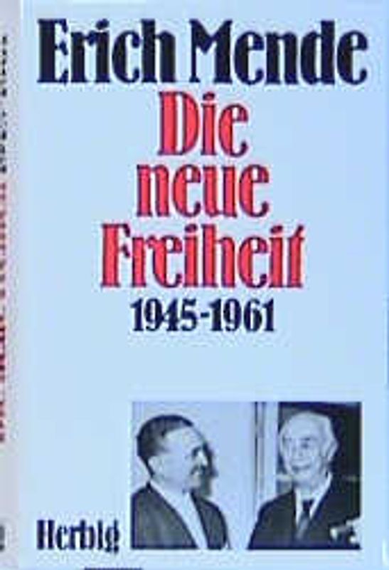 Die neue Freiheit 1945-1961
