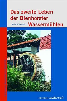 Das zweite Leben der Blenhorster Wassermühlen