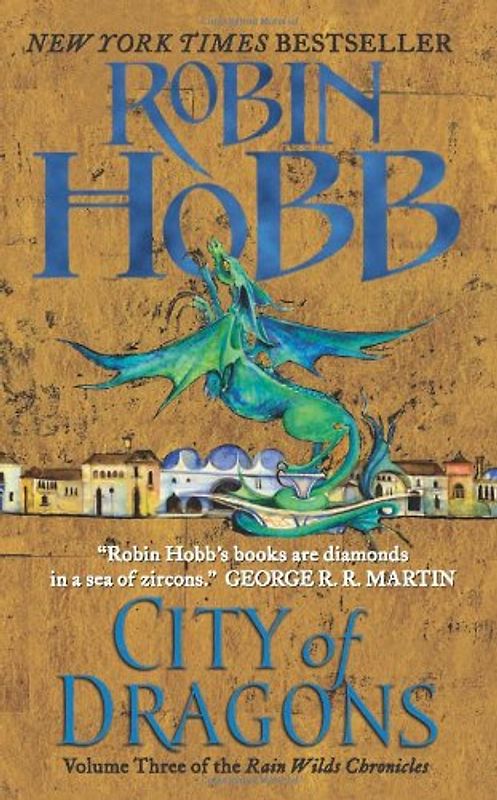 City of Dragons: Volume Three of the Rain Wilds Chronicles - Hobb, Robin