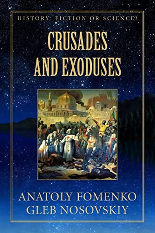 Crusades and Exoduses (History: Fiction or Science?, Band 16)