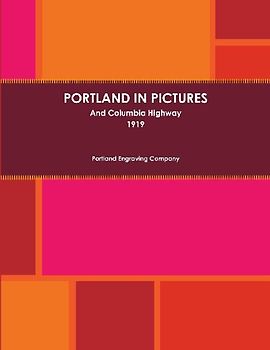 Portland In Pictures And Columbia Highway (1919)