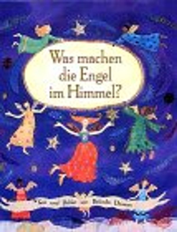 Was machen die Engel im Himmel?. In neuer Rechtschreibung