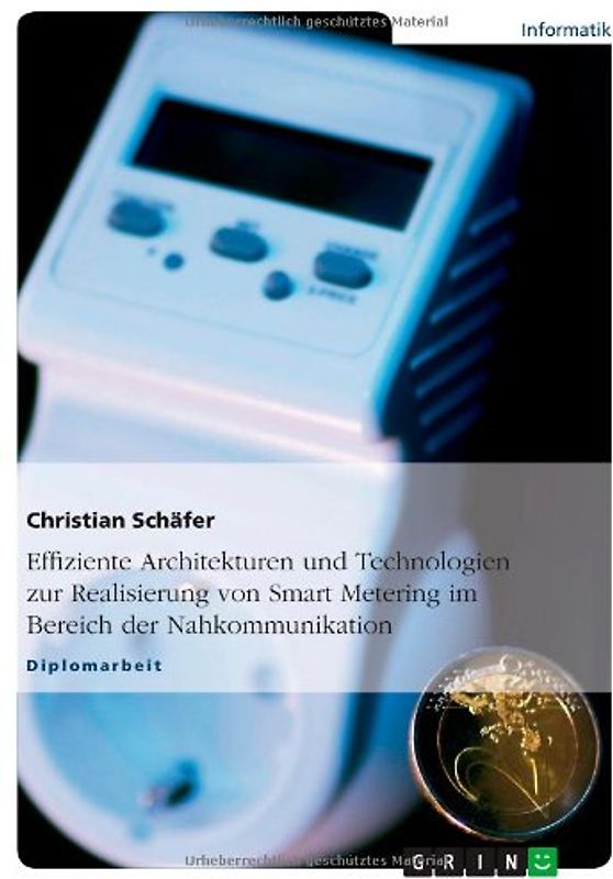 Effiziente Architekturen und Technologien zur Realisierung von Smart Metering im Bereich der Nahkommunikation