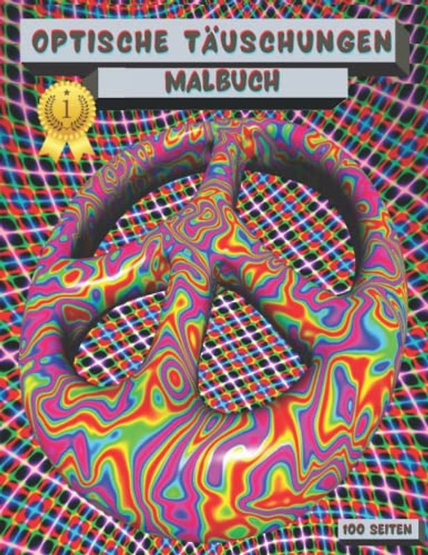 OPTISCHE TÄUSCHUNGEN MALBUCH: optische illusionen Malbücher logisches denken und konzentration spielend einfach steigern ( Visuelle Täuschungen des Gehirns)