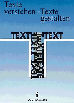 Texte verstehen - Texte gestalten