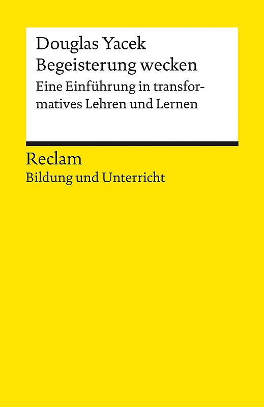 Begeisterung wecken. Anleitung zu transformativem Lehren und Lernen