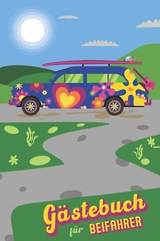 Beifahrer Gästebuch: Lustiges Buch zum Ausfüllen für Mitfahrer | Tolles Geschenk zum 18. Geburtstag oder zum Führerschein | für Fahranfänger
