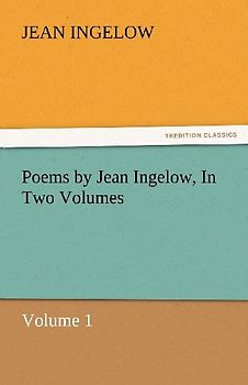 Poems by Jean Ingelow, In Two Volumes