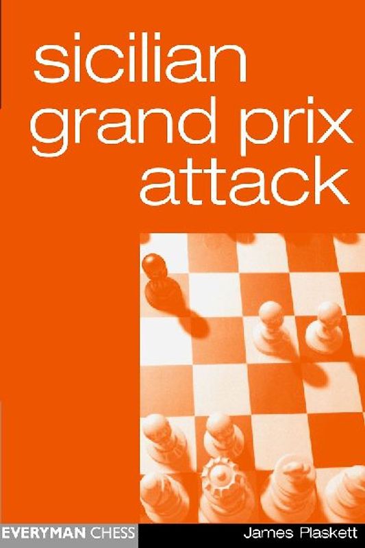 Sicilian Grand Prix Attack (Everyman Chess) - James Plaskett