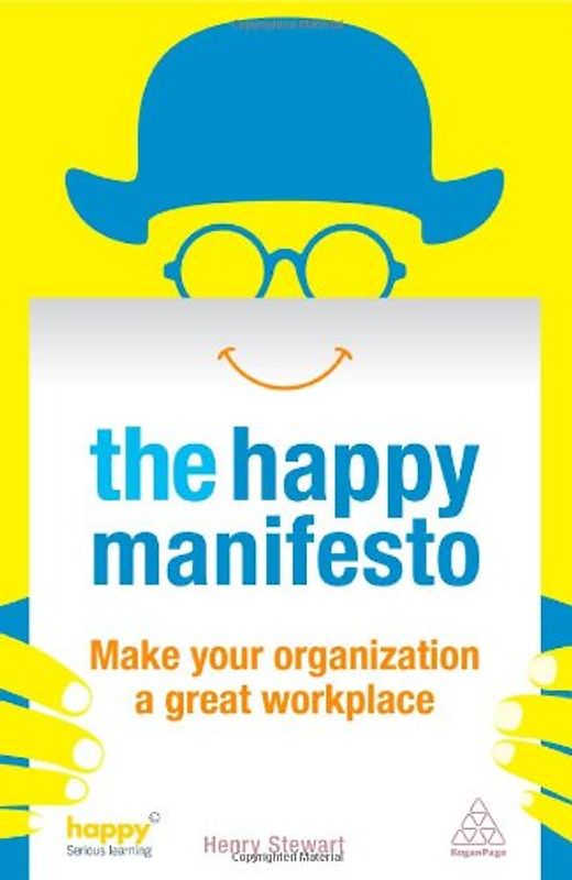 Happy Manifesto: Make Your Organization a Great Workplace - Stewart, Henry