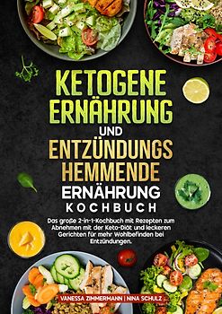 Ketogene Ernährung und Entzündungshemmende Ernährung Kochbuch