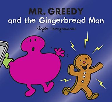 Mr. Greedy and the Gingerbread Man: A funny children's book adaptation of the classic nursery rhyme story (Mr. Men & Little Miss Magic)
