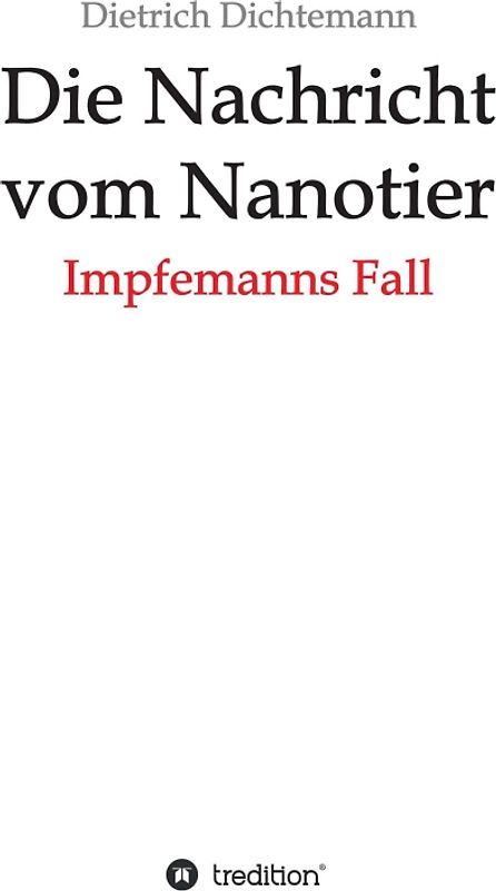 Die Nachricht vom Nanotier: Die Aufarbeitung der Corona-Verbrechen in Reimform