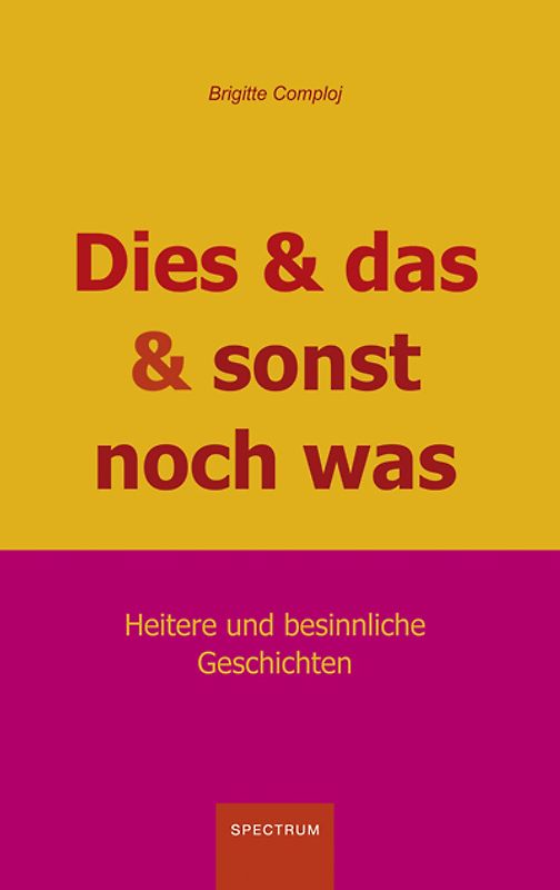 Dies und das und sonst noch was