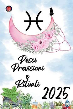 Pesci Previsioni e Rituali 2025