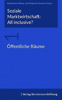 Soziale Marktwirtschaft: All inclusive? Band 1: Öffentliche Räume