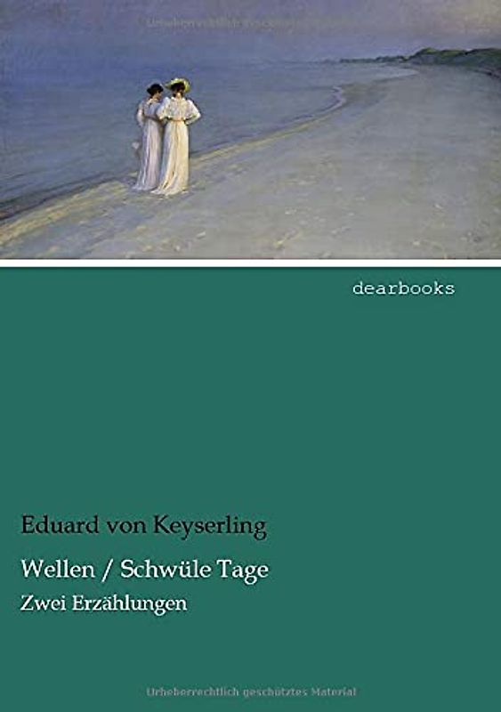 Wellen / Schwuele Tage: Zwei Erzaehlungen: Zwei Erzählungen