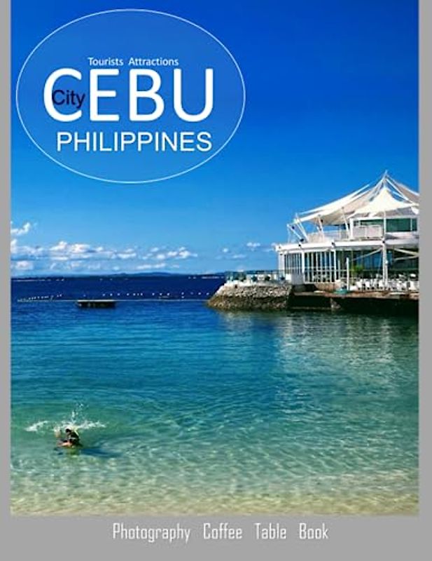 CEBU City PHILIPPINES Photography Coffee Table Book Tourists Attractions: A Vibrant Tour of Cebu City,Philippines Photography Coffee Table Book: for ... Tourism & Travel. Paperback.June 24,2023.