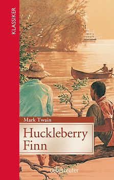 Huckleberry Finn (Klassiker der Weltliteratur in gekürzter Fassung)