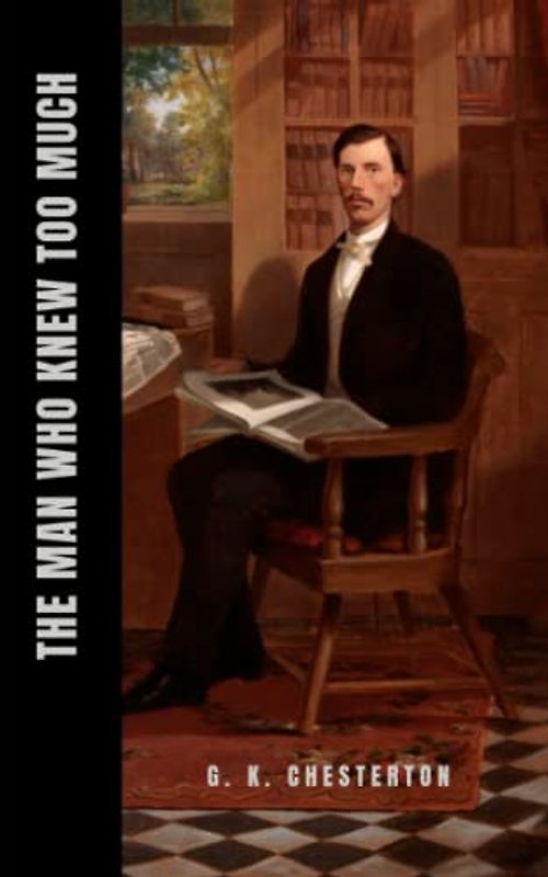 The Man Who Knew Too Much: The 1922 Short Story Detective Fiction Classic (Annotated)