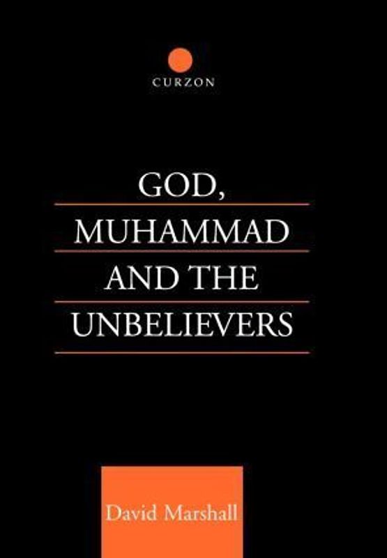 God, Muhammad and the Unbelievers