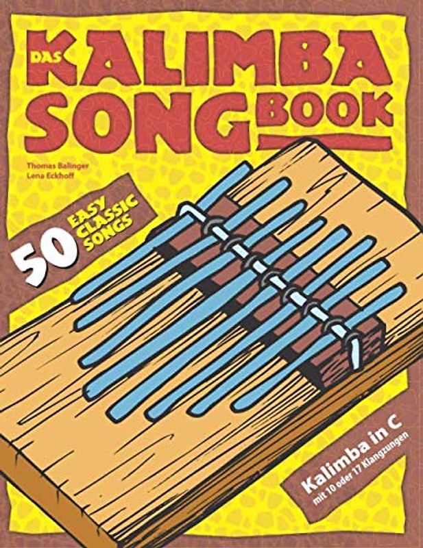 Das Kalimba-Songbook: 50 Easy Classic Songs für Kalimba in C