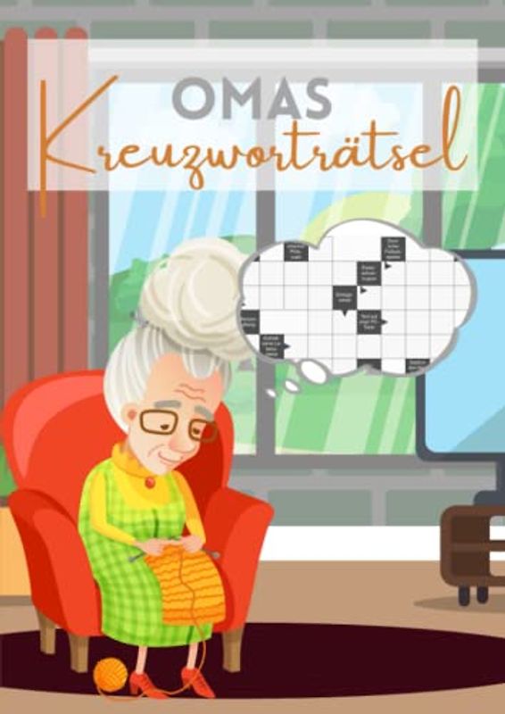 Omas Kreuzworträtsel: Das Rätselheft für die Grauen Zellen - Teste Deine Intelligenz mit exotischen Fragen in großer Schrift