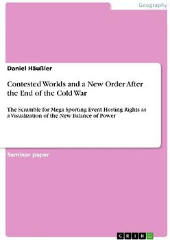 Contested Worlds and a New Order After the End of the Cold War