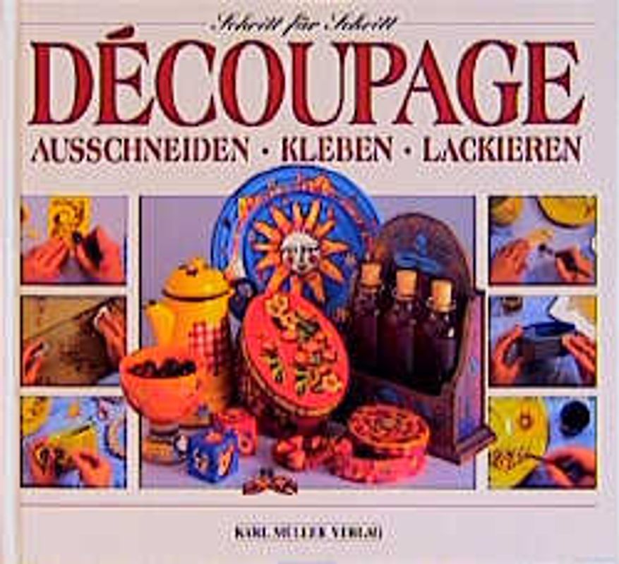 Decoupage. Ausschneiden, Kleben, Lackieren