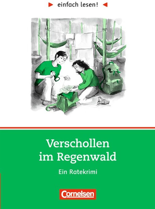 einfach lesen! - Leseförderung: Für Lesefortgeschrittene / Niveau 3 - Tatort Erde: Verschollen im Regenwald