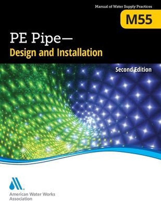 M55 Pe Pipe - Design and Installation, Second Edition
