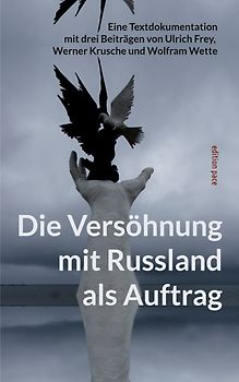 Die Versöhnung mit Russland als Auftrag