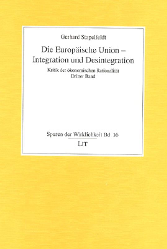 Die Europäische Union - Integration und Desintegration