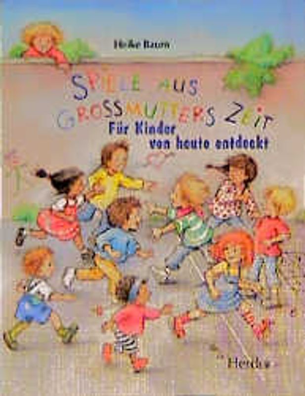 Spiele aus Grossmutters Zeit. Für Kinder von heute entdeckt