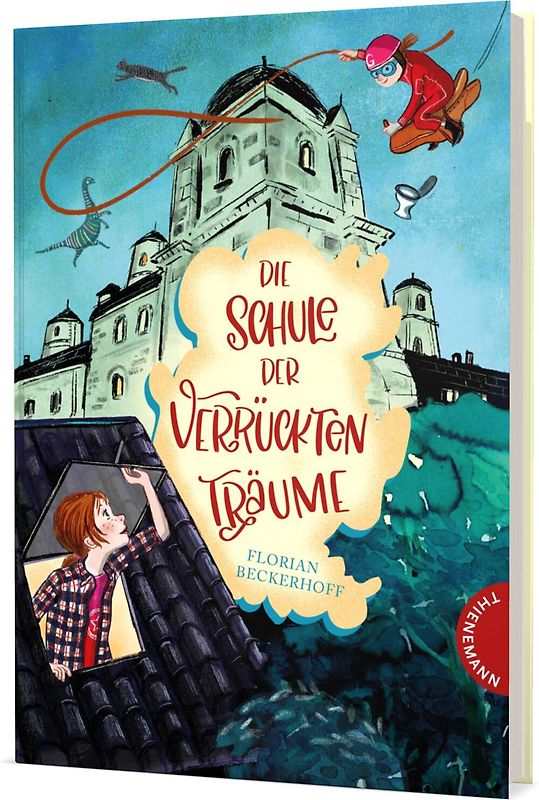 Die Schule der verrückten Träume 1: Die Schule der verrückten Träume