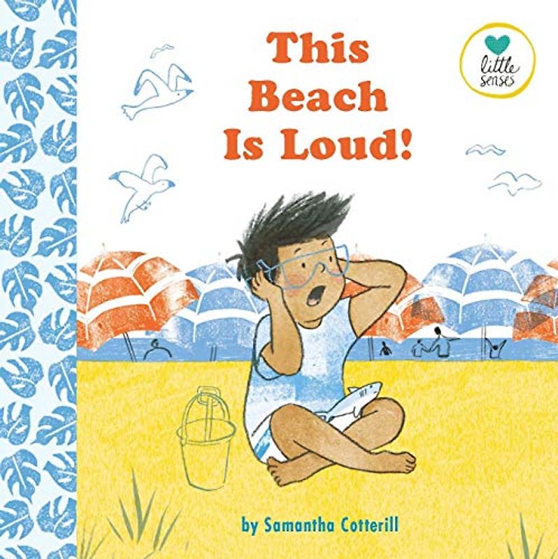 This Beach is Loud!: For kids on the autistic spectrum (Little Senses)